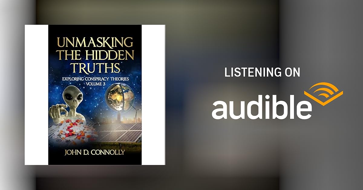 Unmasking the Hidden Truths Exploring Conspiracy Theories Volume 3 Unmasking the Hidden Truths Exploring Conspiracy Theories Volume 3